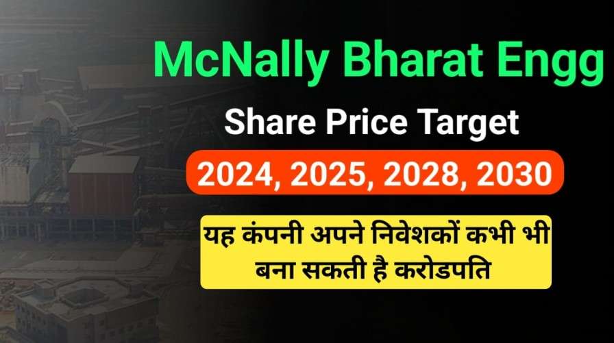 Mcnally Bharat Engg Share Price Target 2024, 2025, 2028, 2030 