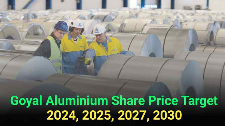 Goyal Aluminium Share Price Target 2024, 2025, 2027, 2030 